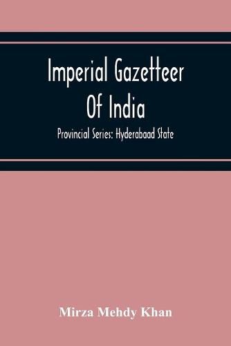 Cover image for Imperial Gazetteer Of India; Provincial Series: Hyderabaad State