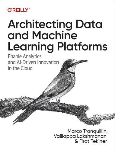 Cover image for Architecting Data and Machine Learning Platforms