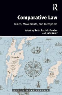 Cover image for Comparative Law: Mixes, Movements, and Metaphors