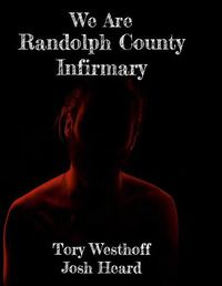 Cover image for We Are Randolph County Infirmary
