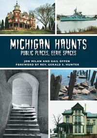 Cover image for Michigan Haunts: Public Places, Eerie Spaces