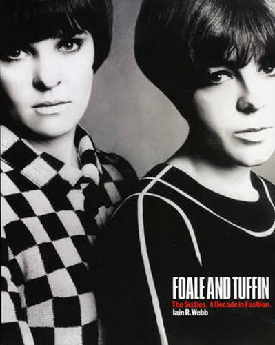 Foale and Tuffin: The Sixties. A Decade in Fashion