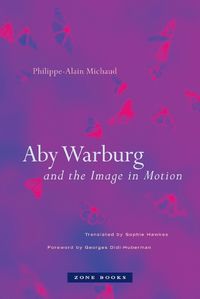 Cover image for Aby Warburg and the Image in Motion