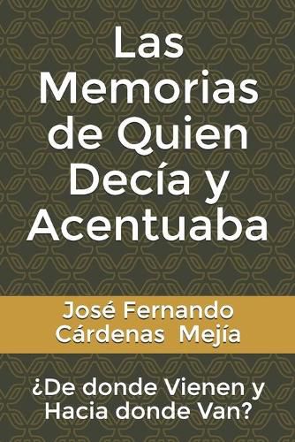 Cover image for Las Memorias de Quien Decia y Acentuaba