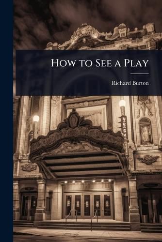 Cover image for How to See a Play