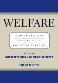 Cover image for Welfare: A Documentary History Of U.S. Policy And Politics