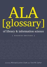 Cover image for ALA Glossary of Library and Information Science, Fourth Edition