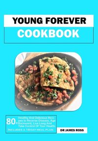Cover image for Young Forever Cookbook