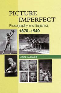 Cover image for Picture Imperfect: Photography and Eugenics, 1879-1940