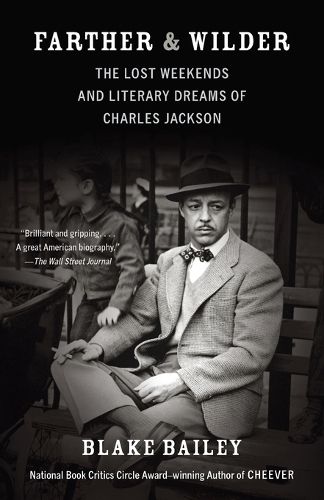 Farther and Wilder: The Lost Weekends and Literary Dreams of Charles Jackson