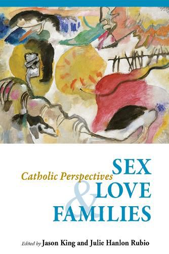 Cover image for Sex, Love, and Families: Catholic Perspectives