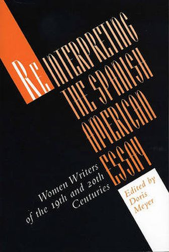 Cover image for Reinterpreting the Spanish American Essay: Women Writers of the 19th and 20th Centuries