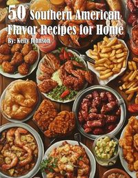 Cover image for 50 South American Flavor Recipes for Home