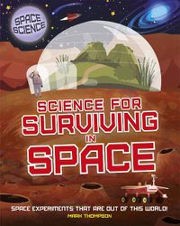 Cover image for Space Science: STEM in Space: Science for Surviving in Space