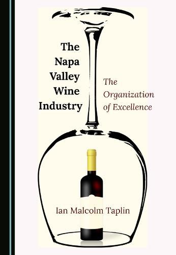 Cover image for The Napa Valley Wine Industry: The Organization of Excellence