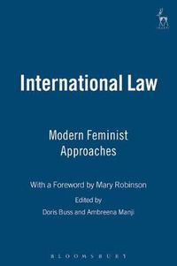 Cover image for International Law: Modern Feminist Approaches; With a Foreword by Mary Robinson