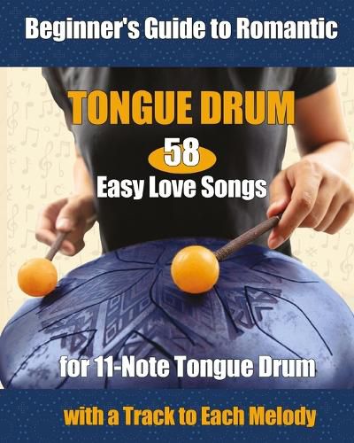 Cover image for 58 Easy Love Songs for 11-Note Tongue Drums