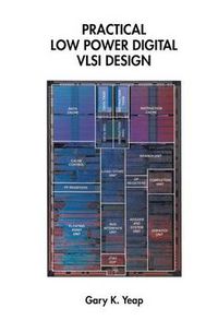 Cover image for Practical Low Power Digital VLSI Design