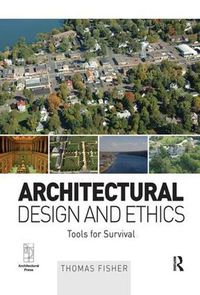 Cover image for Architectural Design and Ethics: Tools for Survival