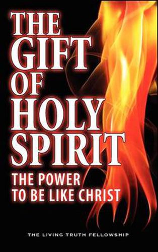 Cover image for The Gift Of Holy Spirit: The Power To Be Like Christ