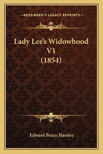 Lady Lee's Widowhood V1 (1854)