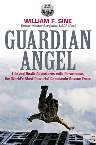 Cover image for Guardian Angel: Life and Death Adventures with Pararescue, the World's Most Powerful Commando Rescue Force