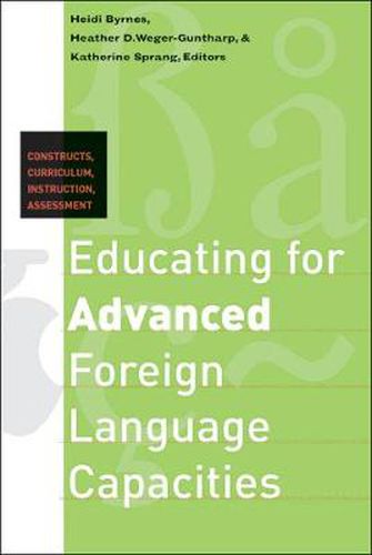 Cover image for Educating for Advanced Foreign Language Capacities: Constructs, Curriculum, Instruction, Assessment