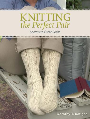 Cover image for Knitting the Perfect Pair: Secrets to Great Socks