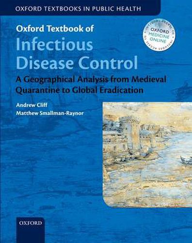 Cover image for Oxford Textbook of Infectious Disease Control: A Geographical Analysis from Medieval Quarantine to Global Eradication
