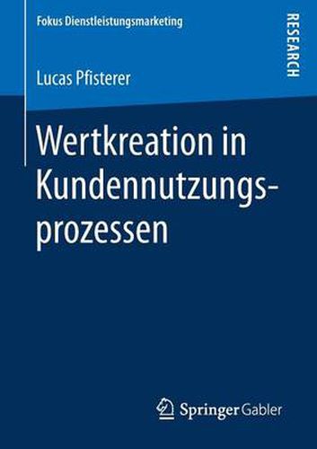 Cover image for Wertkreation in Kundennutzungsprozessen