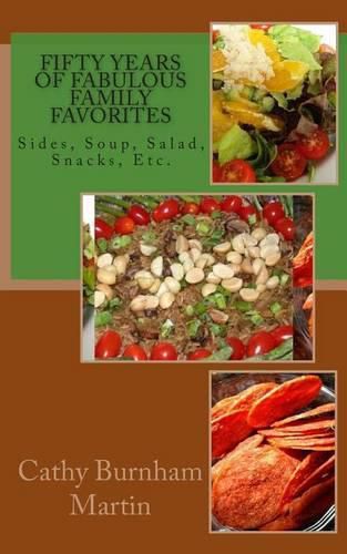 Fifty Years of Fabulous Family Favorites: Sides, Soup, Salad, Snacks, Etc.