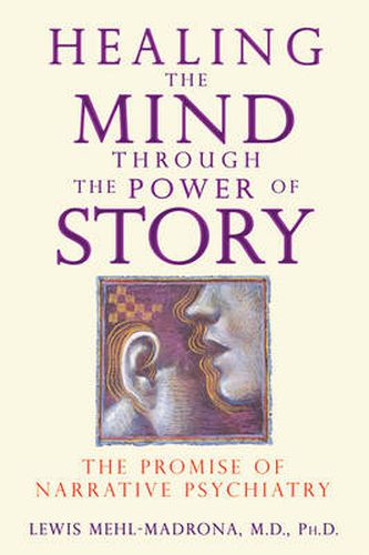 Healing the Mind Through the Power of Story: The Promise of Narrative Psychiatry