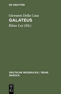 Cover image for Galateus: Das Buchlein Von Erbarn, Hoeflichen Und Holdseligen Sitten