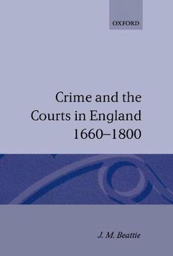 Cover image for Crime and the Courts in England 1660-1800