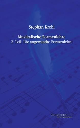 Cover image for Musikalische Formenlehre: 2. Teil: Die angewandte Formenlehre