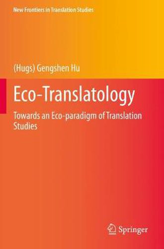 Cover image for Eco-Translatology: Towards an Eco-paradigm of Translation Studies