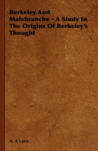 Cover image for Berkeley and Malebranche - A Study in the Origins of Berkeley's Thought