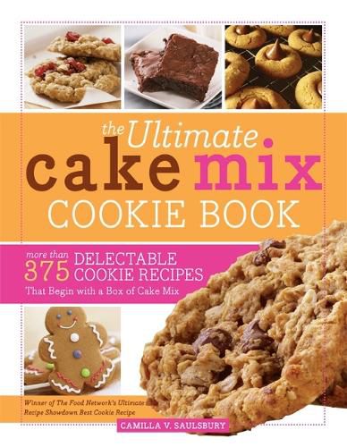 Cover image for The Ultimate Cake Mix Cookie Book: More Than 375 Delectable Cookie Recipes That Begin with a Box of Cake Mix