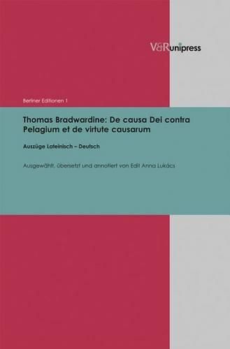 Cover image for Thomas Bradwardine: de Causa Dei Contra Pelagium Et de Virtute Causarum: Auszuge Lateinisch - Deutsch