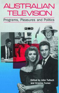 Cover image for Australian Television: Programs, Pleasures and Politics