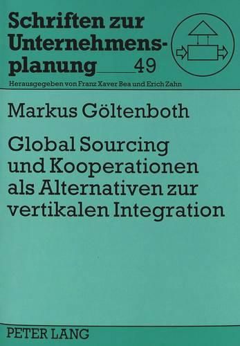 Cover image for Global Sourcing Und Kooperationen ALS Alternativen Zur Vertikalen Integration