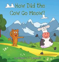 Cover image for How Did The Cow Go Meow?