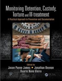 Cover image for Monitoring Detention, Custody, Torture, and Ill-Treatment: A Practical Approach to Prevention and Documentation