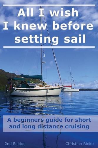 Cover image for All I wish I knew before setting sail: A beginners guide for short and long distance cruising