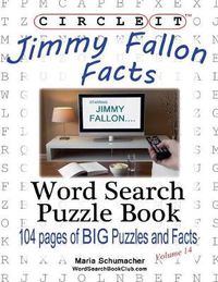 Cover image for Circle It, Jimmy Fallon Facts, Word Search, Puzzle Book