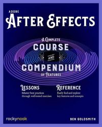 Cover image for Adobe After Effects: A Complete Course and Compendium of Features