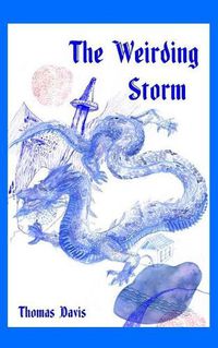 Cover image for The Weirding Storm: A Dragon Epic