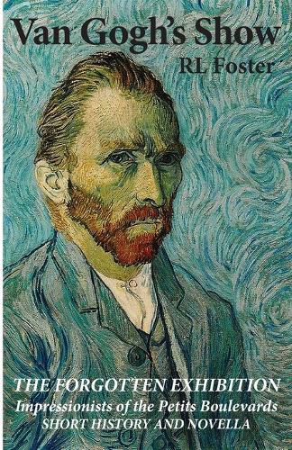 Cover image for Van Gogh's Show: The Forgotten Exhibition