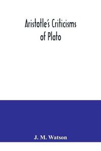 Cover image for Aristotle's criticisms of Plato