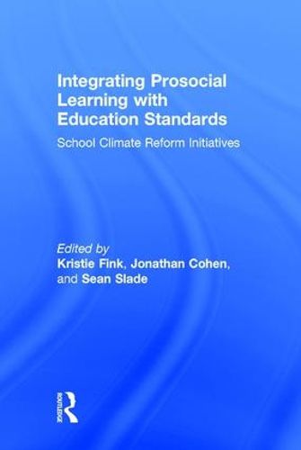 Cover image for Integrating Prosocial Learning with Education Standards: School Climate Reform Initiatives